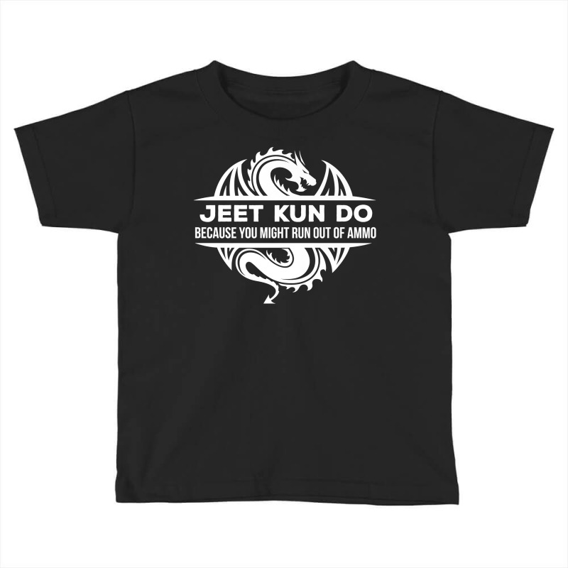 Jeet Kun Do Martial Arts Run Out Of Ammo Fighting Tee Toddler T-shirt by marshall0976 | Artistshot