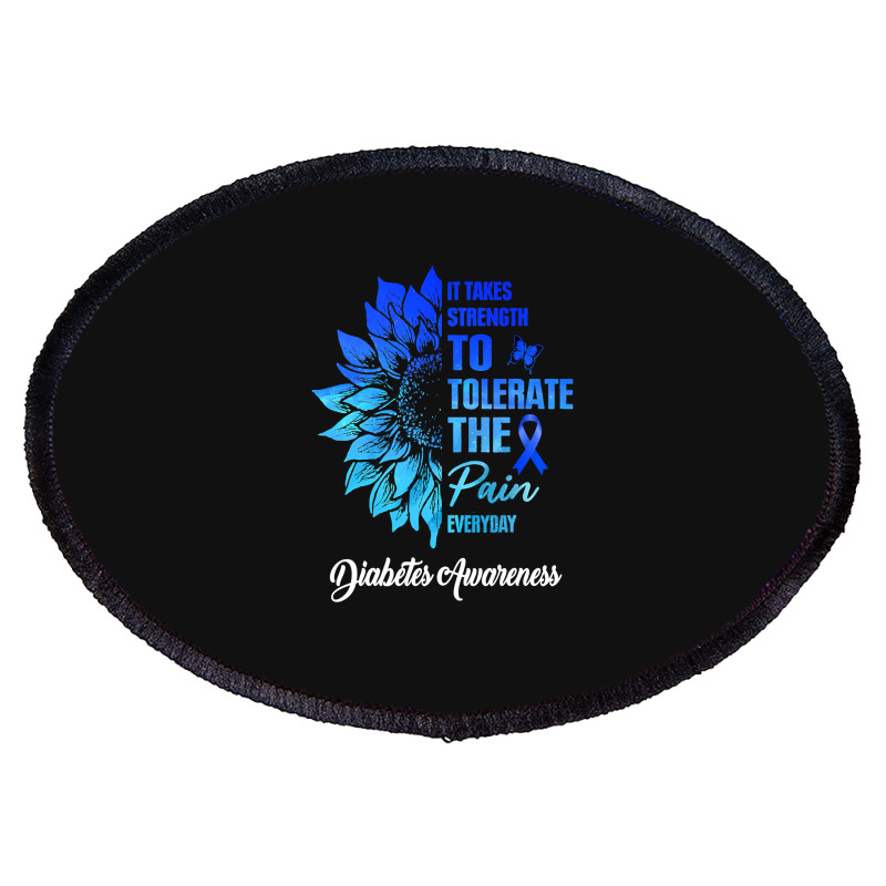 Diabetes Diabetic It Takes Strength To Tolerate The Pain 186 Diabetes Oval Patch by circularflap | Artistshot