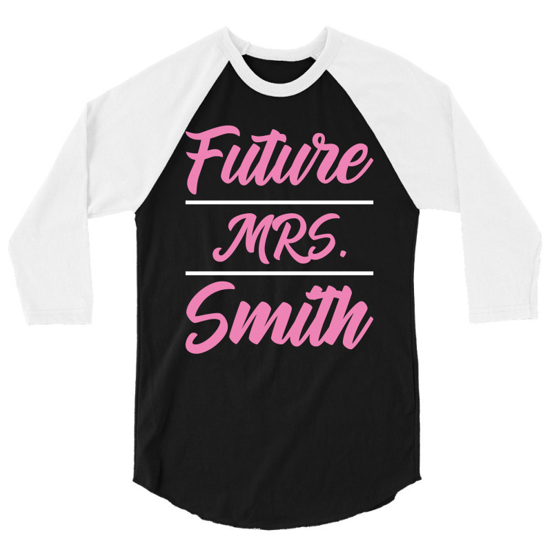 Future Mrs. Smith - Family Name Gift 3/4 Sleeve Shirt by Diogo Calheiros | Artistshot