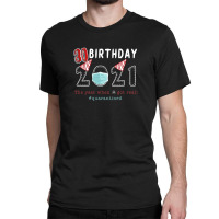 30 Birthday 2021 Quarantined Classic T-shirt | Artistshot