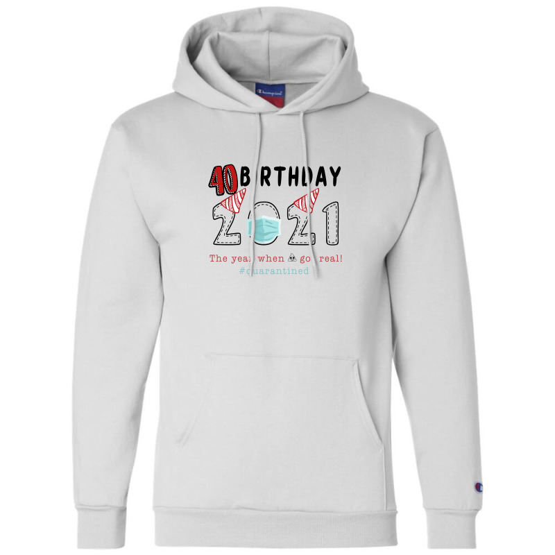 40 Birthday Of 2021 Quarantined Champion Hoodie by autlu2024 | Artistshot