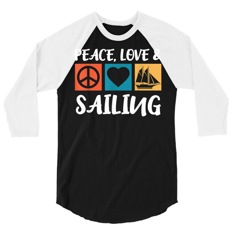 Sailing Peace Love Captain Sailing Anchor Sailing Ship T Shirt 3/4 Sleeve Shirt | Artistshot