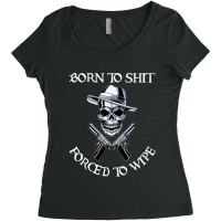 #born To Shit Women's Triblend Scoop T-shirt | Artistshot