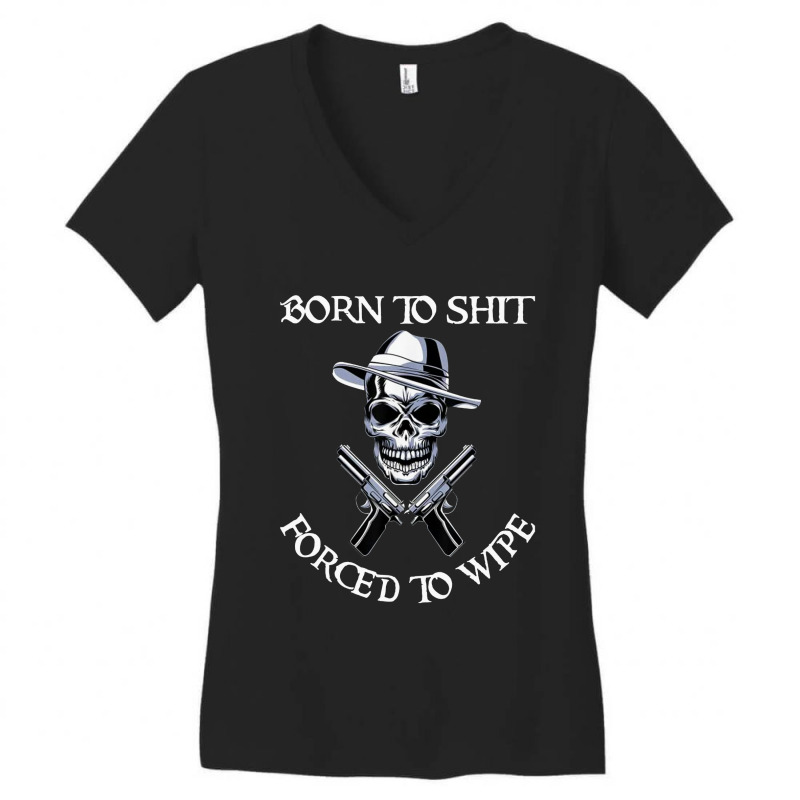 #born To Shit Women's V-Neck T-Shirt by LarizManiz | Artistshot