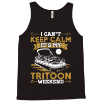 Pontoon Boat I Cant Keep Calm Boating Queen Tritoon Boat Lover 7 Boat Tank Top | Artistshot