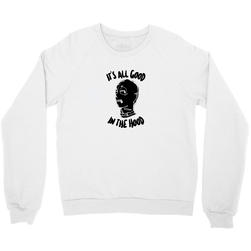 It's All Good In The Hood #2 Crewneck Sweatshirt by gusjigangkudus | Artistshot