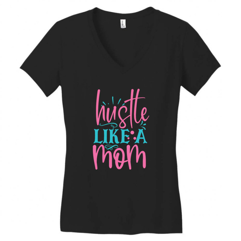 Hustle Like A Mmom Women's V-neck T-shirt | Artistshot