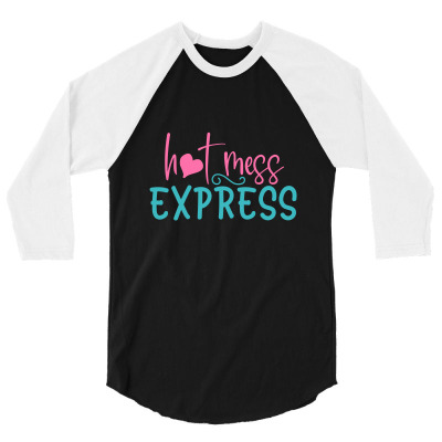 Hot Mess Express 3/4 Sleeve Shirt Designed By Gnuh79