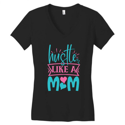 Hustle Like A Mom Women's V-neck T-shirt Designed By Gnuh79