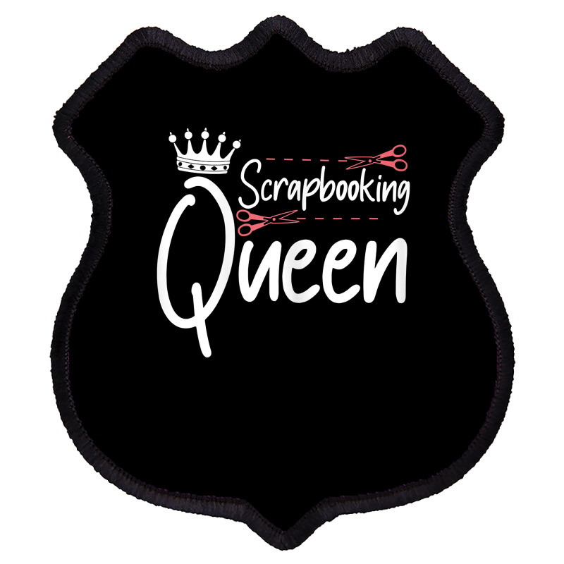 Womens Scrapbooking Queen Scrapbook Scrapbooker Crops Sticker Swaps T Shield Patch by ReagerAero | Artistshot