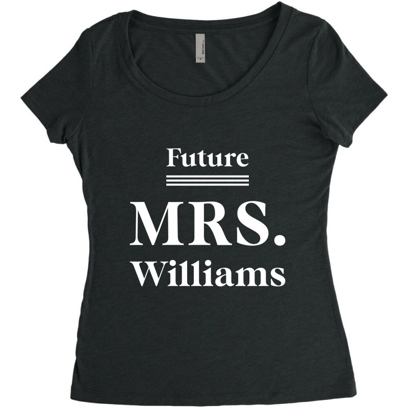 Future Mrs. Williams - Family Name Gift Women's Triblend Scoop T-shirt by Diogo Calheiros | Artistshot