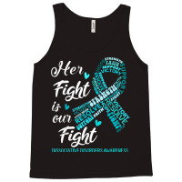 Dissociative Disorders Awareness Her Fight Is Our Fight T Shirt Tank Top | Artistshot