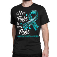 Dissociative Disorders Awareness Her Fight Is Our Fight T Shirt Classic T-shirt | Artistshot