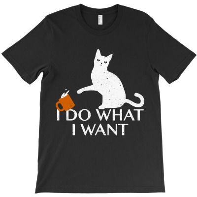 I Do What I Want Funny Cat T-shirt Designed By Agoes