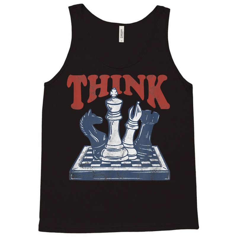 Think Chess Grandmaster Chess Board Player And Chess Lover T Shirt Tank Top | Artistshot