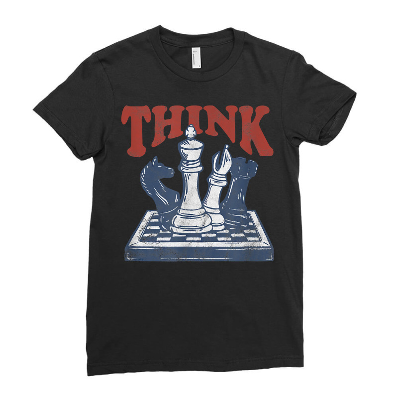 Think Chess Grandmaster Chess Board Player And Chess Lover T Shirt Ladies Fitted T-shirt | Artistshot