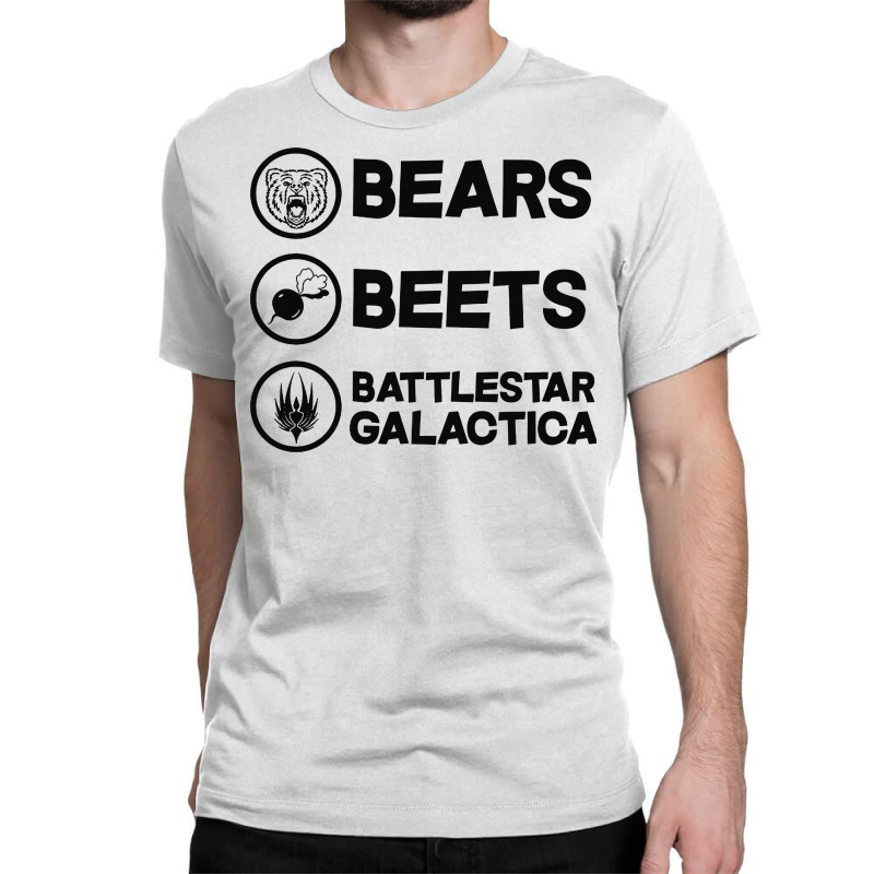 Bears. Beets. Battlestar Galactica. Classic T-shirt | Artistshot