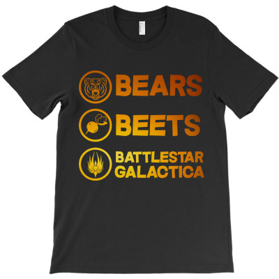 Bears,beets,battlestar Galactica T-shirt Designed By Agoes