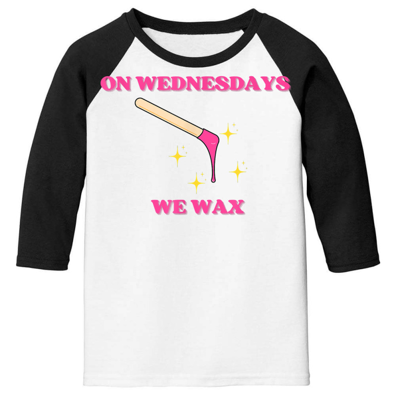 On Wednesdays We Wax Esthetician Aesthetician Skincare T Shirt Youth 3/4 Sleeve | Artistshot