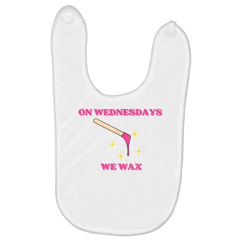 On Wednesdays We Wax Esthetician Aesthetician Skincare T Shirt Baby Bibs | Artistshot