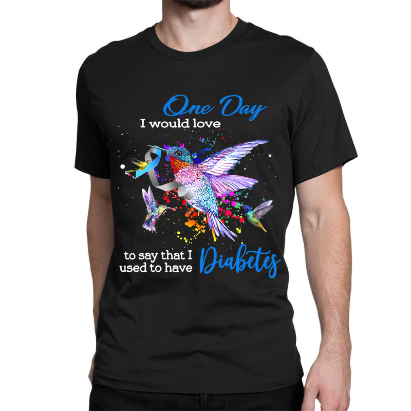 Diabetes Diabetic Hummingbird Birds I Have Used To Have Diabetes 174 D Classic T-shirt by circularflap | Artistshot