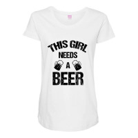 This Girl Needs A Beer Maternity Scoop Neck T-shirt | Artistshot