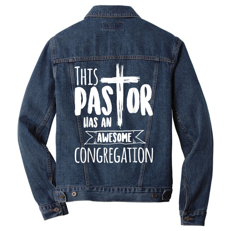 This Pastor Has An Awesome Congregation  Priest Gift T Shirt Men Denim Jacket by marshall0976 | Artistshot