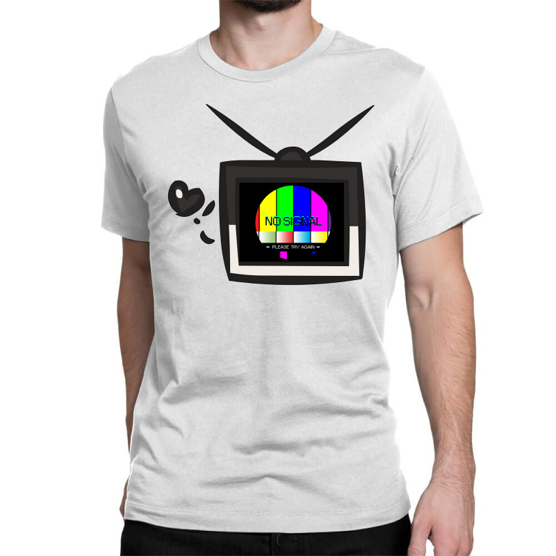 My Tv No Signal Classic T-shirt by manishjyotistore | Artistshot