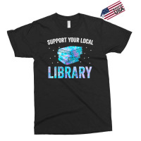 Book Reader Support Your Local Library Reading Books Lover Library Lov Exclusive T-shirt | Artistshot