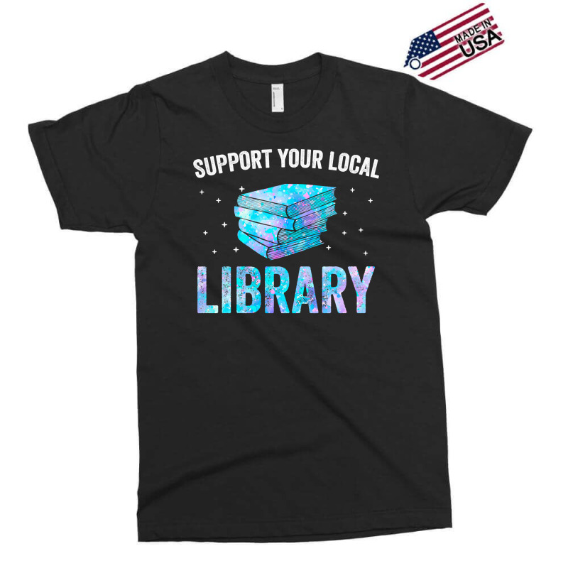 Book Reader Support Your Local Library Reading Books Lover Library Lov Exclusive T-shirt by circularflap | Artistshot