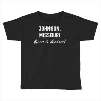 Johnson Missouri Born & Raised T Shirt Toddler T-shirt | Artistshot