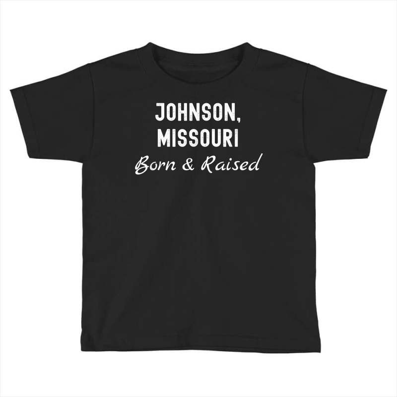 Johnson Missouri Born & Raised T Shirt Toddler T-shirt by BeanblossomSheldon | Artistshot