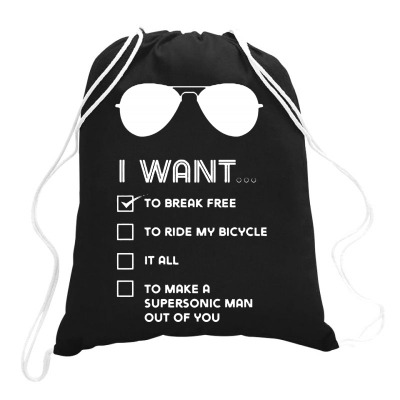 I Want To Break Free Drawstring Bags Designed By Blqs Apparel