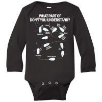 What Part Of Don't You Understand Board Ship Sailor Sailing T Shirt Long Sleeve Baby Bodysuit | Artistshot