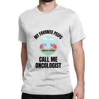 My Favorite Peeps Call Me Oncologist Classic T-shirt | Artistshot