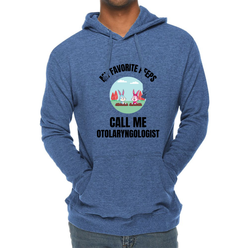 My Favorite Peeps Call Me Otolaryngologist Lightweight Hoodie by Favorite | Artistshot