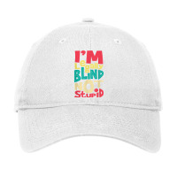 I'm Legally Blind Not Stupid   Blindness Visually Impaired T Shirt Adjustable Cap | Artistshot