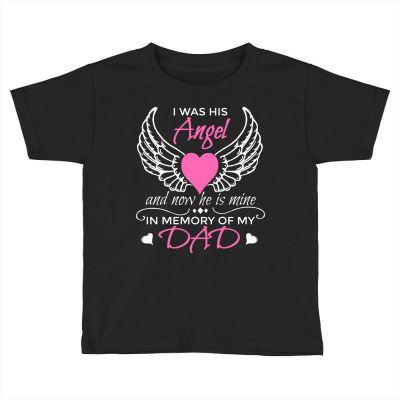 Guardian Angel Dad  , I Was His Angel Now He Is Mine Toddler T-shirt Designed By Hi313