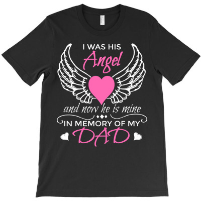 Guardian Angel Dad  , I Was His Angel Now He Is Mine T-shirt Designed By Hi313
