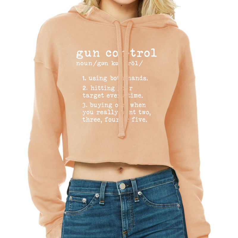 Gun Control Definition Funny Gun Owner Saying 2nd Amendment T Shirt Cropped Hoodie | Artistshot