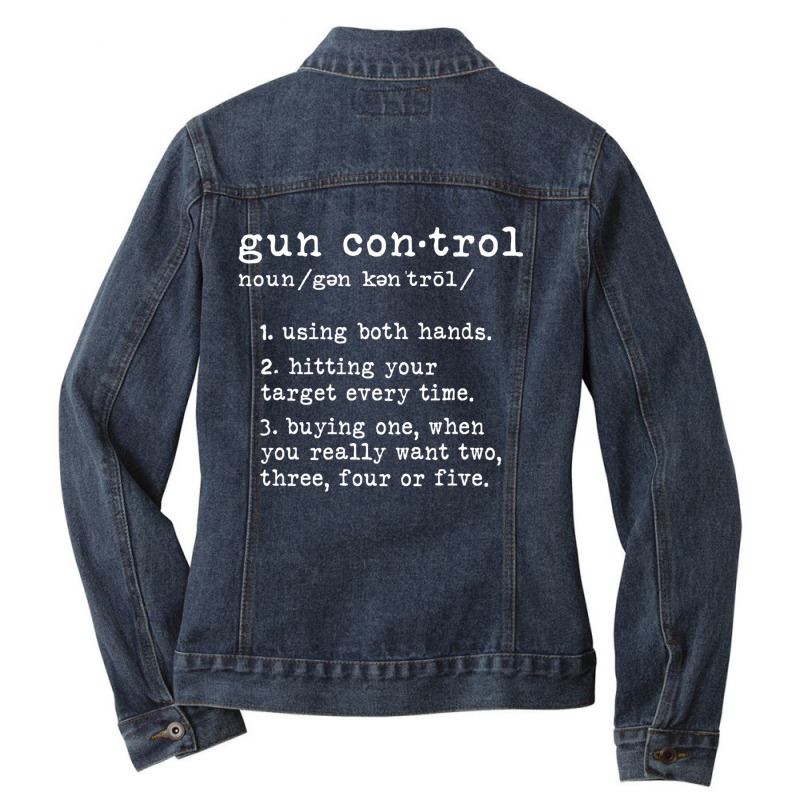 Gun Control Definition Funny Gun Owner Saying 2nd Amendment T Shirt Ladies Denim Jacket | Artistshot