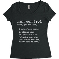 Gun Control Definition Funny Gun Owner Saying 2nd Amendment T Shirt Women's Triblend Scoop T-shirt | Artistshot