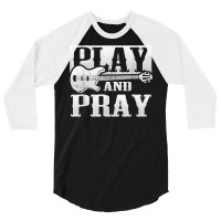 Musician Bass Guitar Player Christian Guitar Play And Pray T Shirt 3/4 Sleeve Shirt | Artistshot