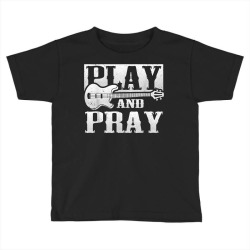 musician bass guitar player christian guitar play and pray t shirt Toddler T-shirt | Artistshot