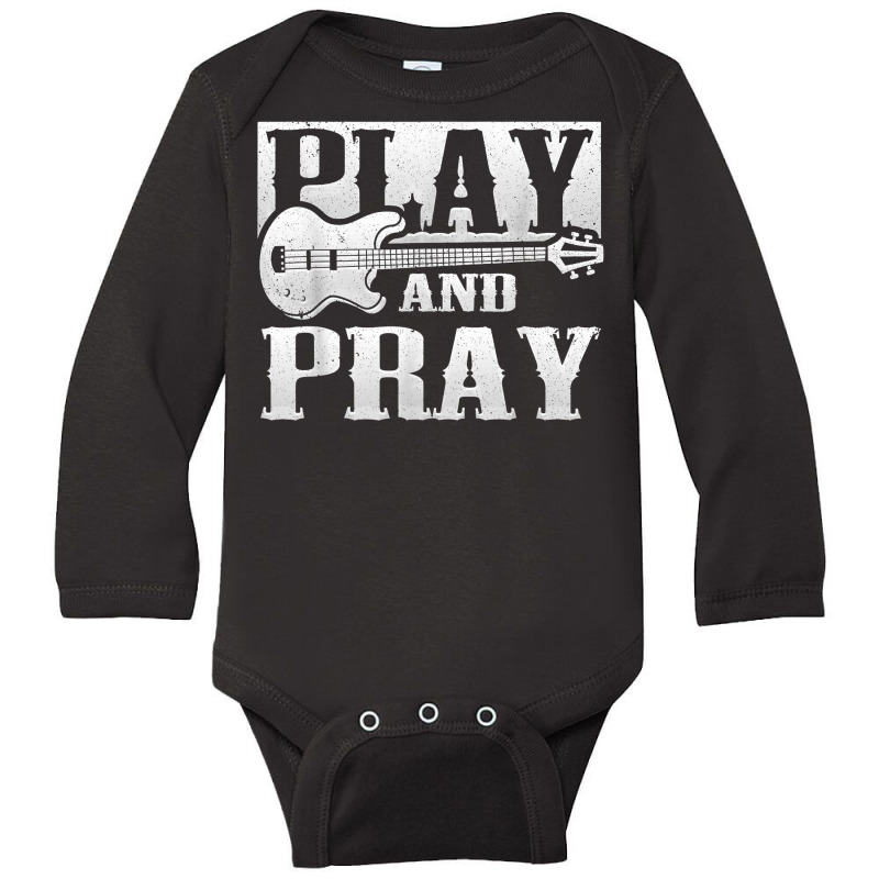 Musician Bass Guitar Player Christian Guitar Play And Pray T Shirt Long Sleeve Baby Bodysuit | Artistshot