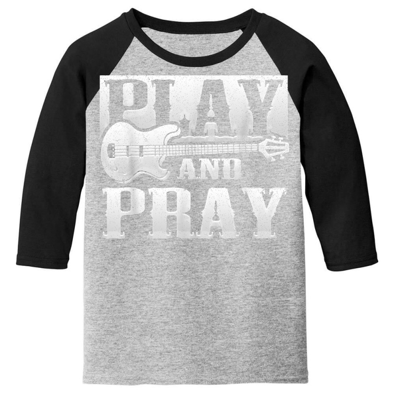 Musician Bass Guitar Player Christian Guitar Play And Pray T Shirt Youth 3/4 Sleeve | Artistshot