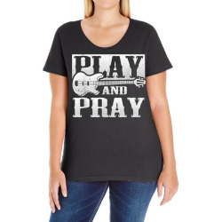 musician bass guitar player christian guitar play and pray t shirt Ladies Curvy T-Shirt | Artistshot