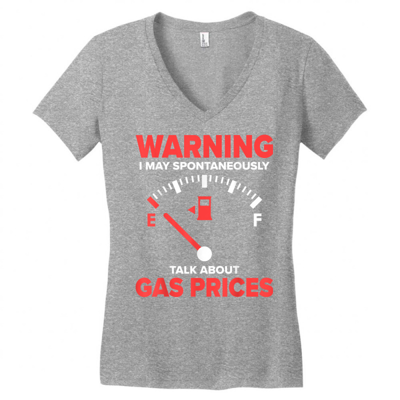 Warning I May Spontaneously Talk About Gas Prices Fuel Gauge T Shirt Women's V-Neck T-Shirt by abrellkfhanog8 | Artistshot