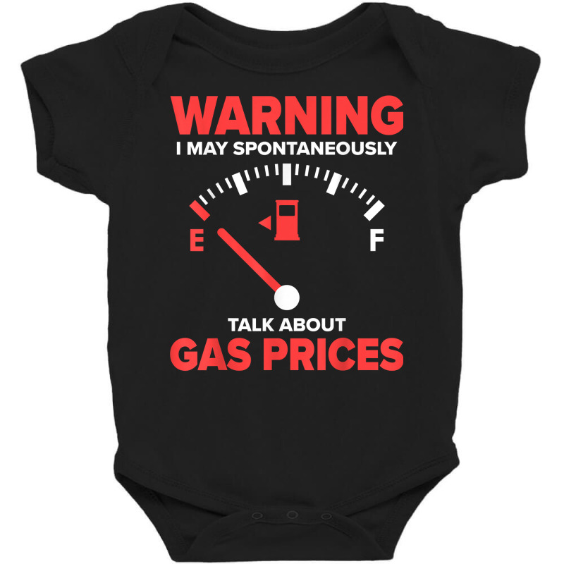 Warning I May Spontaneously Talk About Gas Prices Fuel Gauge T Shirt Baby Bodysuit by abrellkfhanog8 | Artistshot