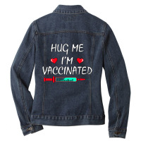 Hug Me I'm  Vaccina  Funny Vaccine 2021 T Shirt Ladies Denim Jacket | Artistshot